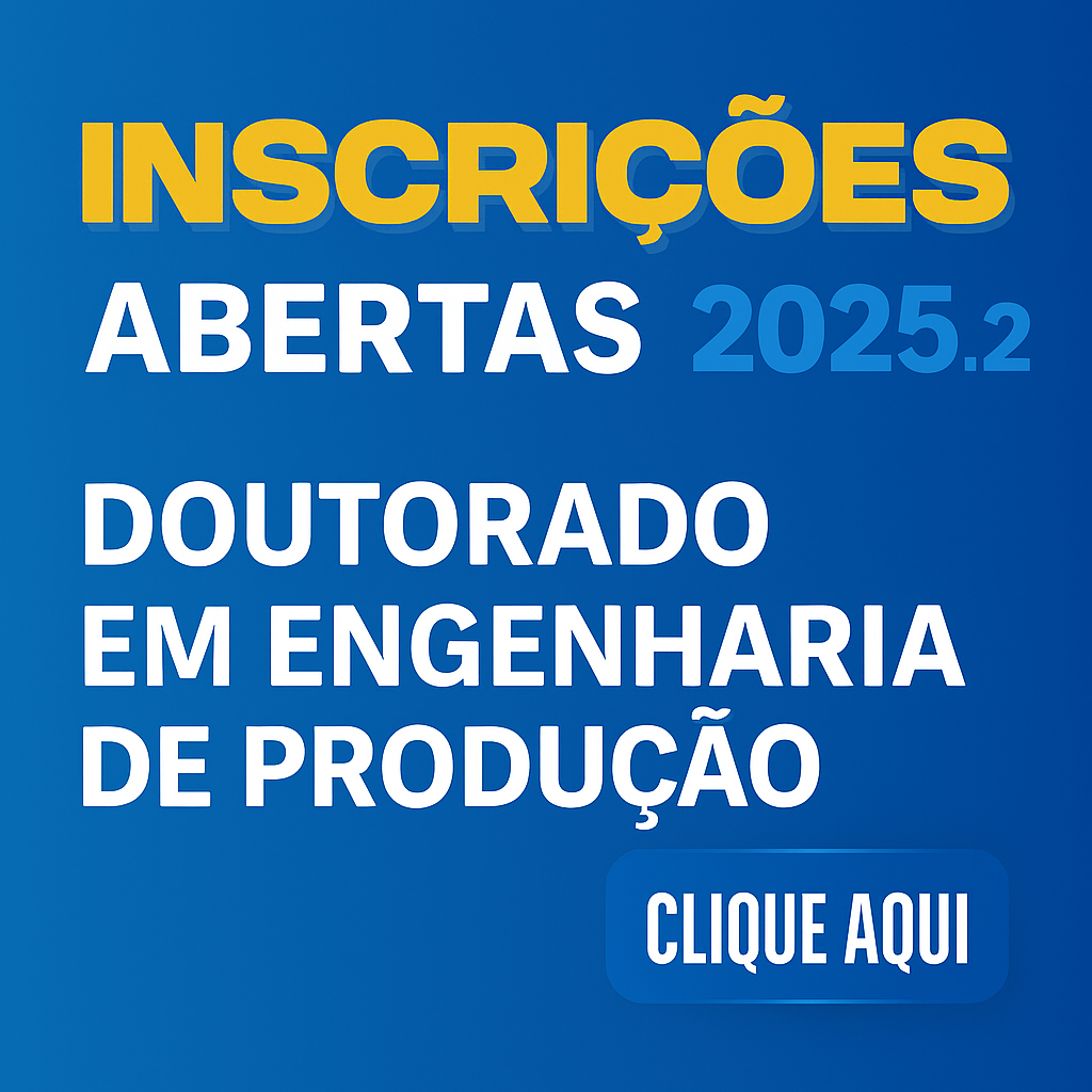 Inscrições Abertas 2025.2 – Doutorado em Engenharia de Produção