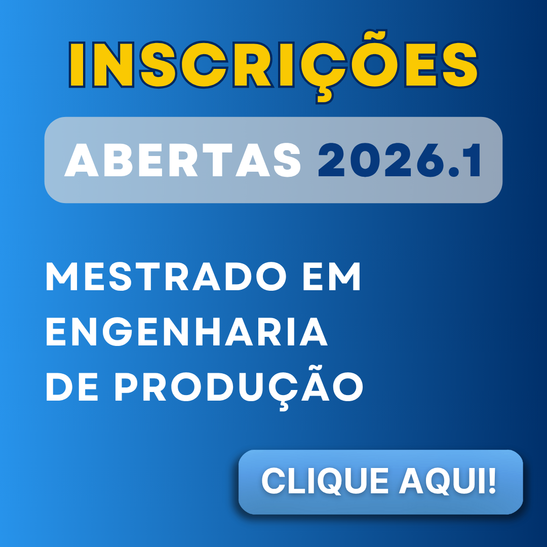 Inscrições Abertas 2026.1 – Mestrado em Engenharia de Produção