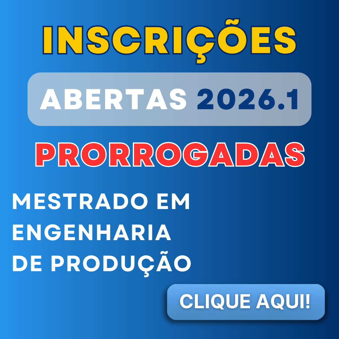 Inscrições Abertas 2026.1 – Mestrado em Engenharia de Produção